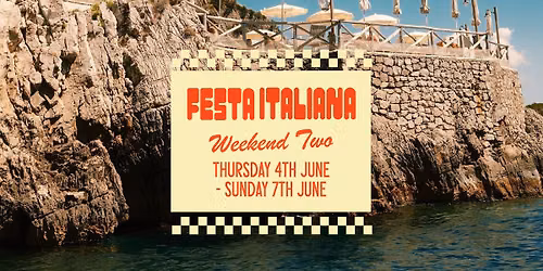 FESTA ITALIANA - WKND 2 \ud83c\udf4b\ud83c\udf4b Thurs 4 - Sun 7 June