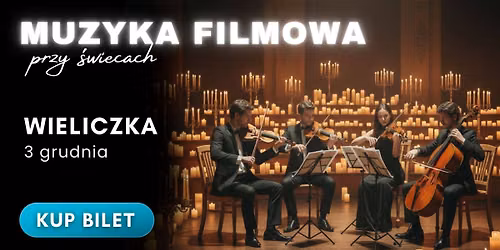 Muzyka Filmowa: Kwartet Smyczkowy Przy \u015awiecach 3 grudnia Wieliczka