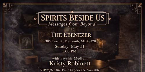 Spirits Beside Us: Messages from Beyond - at The Ebenezer with Psychic Medium Kristy Robinett