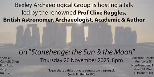 "Stonehenge: the Sun & the Moon" led by Prof Clive Ruggles hosted by Bexley Archaeological Grou