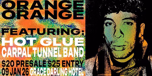 Orange Orange at THE GRACE DARLING HOTEL \/ with Hot Glue and Carpal Tunnel Band
