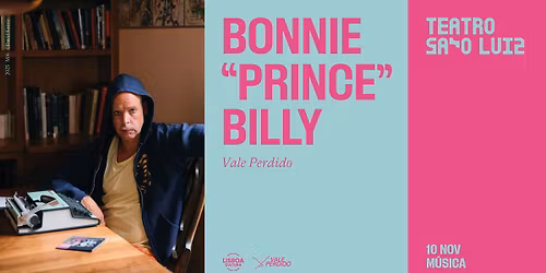 BONNIE \u00abPRINCE\u00bb BILLY | Vale Perdido, no Teatro S\u00e3o Luiz