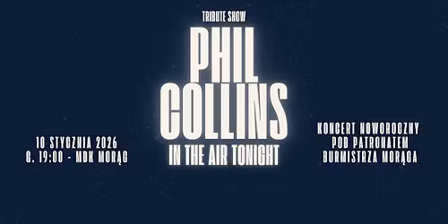 Noworoczny koncert przeboj\u00f3w Phila Collinsa! -MDK Mor\u0105g- 10.01.2026