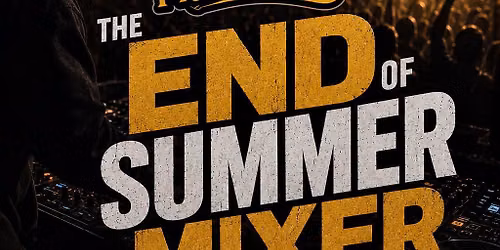The End of Summer Mixer