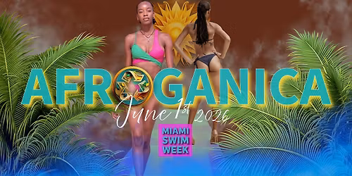 AfroGanica - Miami Swim Week - Sustainability for the culture