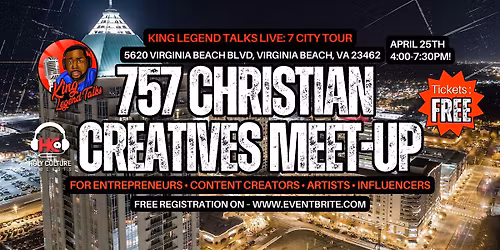 757 Christian Creatives Meet-Up | King Legend Talks LIVE (VA BEACH)