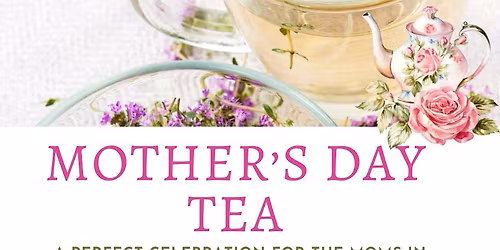 Mother's Day Tea at The Little House