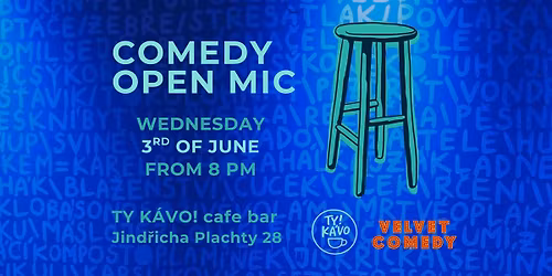 Comedy Open Mic at Ty K\u00e1vo!
