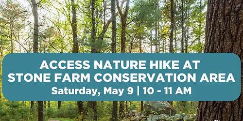 Wildlands Trust \u2014 Access Nature Hike at Stone Farm Conservation Area