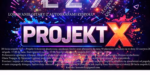 30 LECIE ZESPO\u0141U \u0141ZY - PROJEKT X
