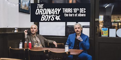 The Ordinary Boys | The Horn, St Albans