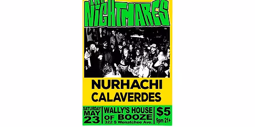 The Nightmares, Nurhachi and Calaverdes!!!  Live at Wally\u2019s!!!