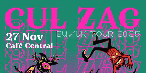 CUL ZAG @ Caf\u00e9 Central Brussels