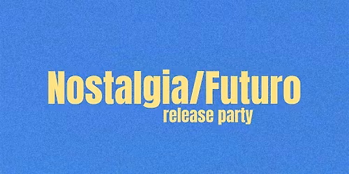 NOSTALGIA\/FUTURO