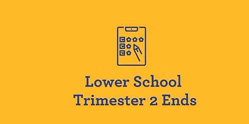 Lower School Trimester 2 Ends