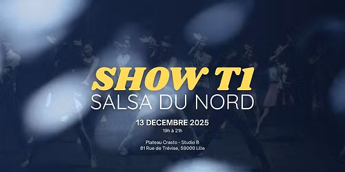 \ud83c\udf89 SHOW T1 \u2013 SALSA DU NORD : MI TIERRA \ud83c\udf89