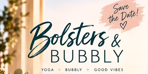 Bolsters & Bubbly