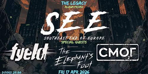 SEE \u2013 THE LEGACY: Album Release Show | feat. FYELD, \u0421\u041c\u041e\u0413 & THE ELEPHANT'S FOOT