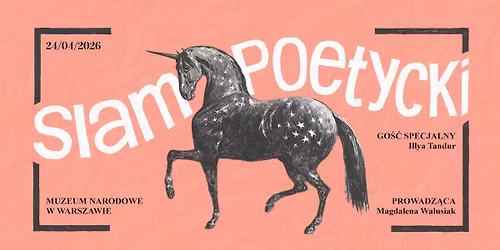 Slam Na Wiecz\u00f3r w Muzeum Narodowym. Go\u015b\u0107 specjalny Illya Tandur | Eliminacje cz. 2 | 24.04.26, g. 20