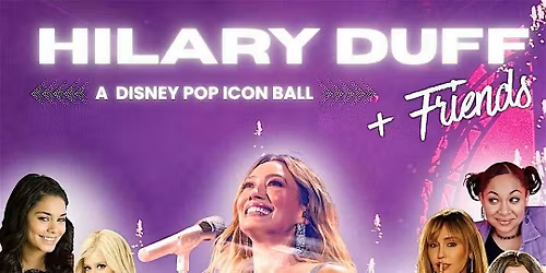 Hilary Duff and Friends - a Disney Pop LGBT Drag Show and Dance Party!