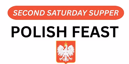 Second Saturday Supper - Polish Feast