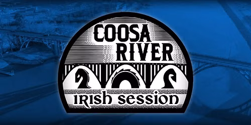 2nd FRIDAY COOSA RIVER IRISH SESSION