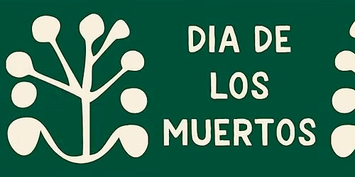 Dia de los Muertos at The Grief Garden