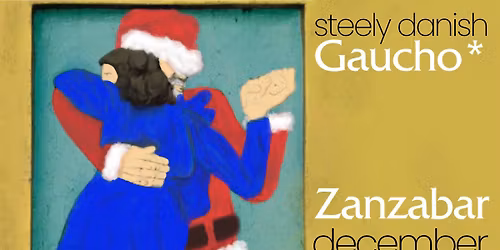 Steely Danish: Gaucho - Night 1