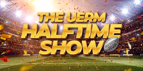 The UERM Halftime Show