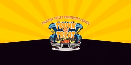 Paradise Valley Community Center: Trunk or Treat 