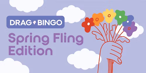 \ud83c\udf38\ud83d\udc51\ud83d\udc8b Drag Bingo \ud83d\udc85\ud83c\udfb2\u2728 Spring Fling Edition