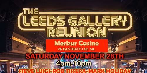 Leeds Gallery Reunion 2026