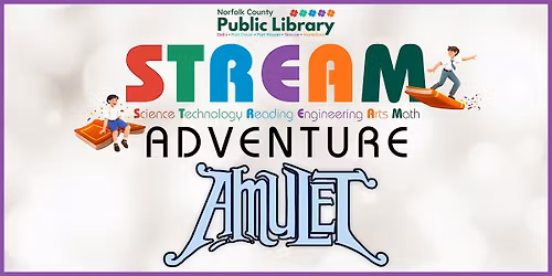 Amulet STREAM Adventure at the Simcoe Branch!