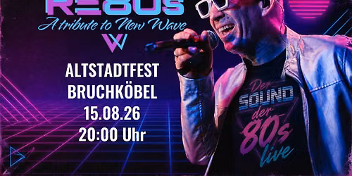 RE80s - A Tribute To New Wave beim Altstadtfest Bruchk\u00f6bel 2026
