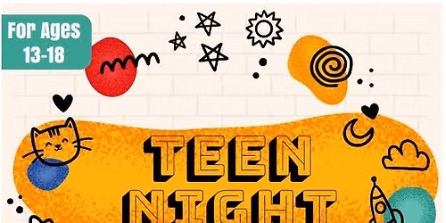 Ages 13-17: Teen Night