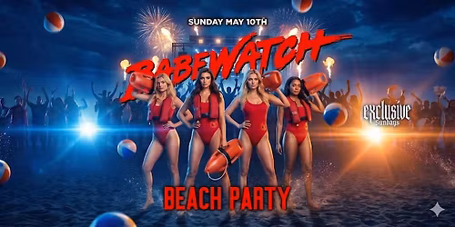 18+ SUNDAY EXCLUSIVE BABE WATCH LOS GLOBOS FREE HERE WITH RSVP HERE