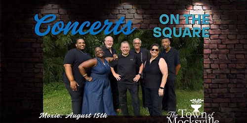 Free Concerts on the Square \u2013 Moxie, August 15th!