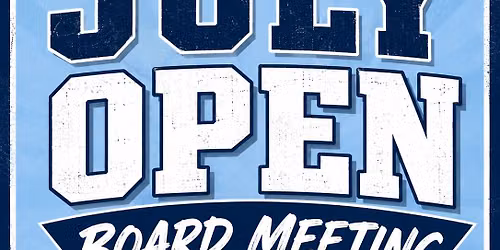 July Open Board Meeting