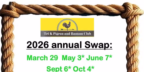 Tri K Pigeon and Bantam Club 2026 Annual Swap Meet