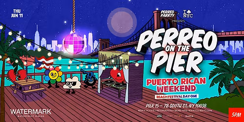PUERTO RICAN FESTIVAL  HAPPY HOUR -  PERREO ON THE PIER- 15