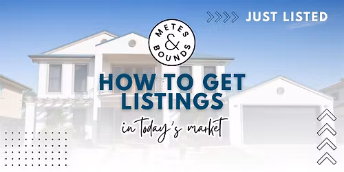 How To Get Listings In Today's Market