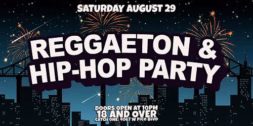 REGGAETON & HIP-HOP PARTY @ CATCH ONE LOS ANGELES