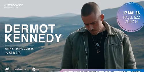 Dermot Kennedy \u2022 (IE) \u2022 Sun 17 05 2026 \u2022 Halle 622 \u2022 Z\u00fcrich