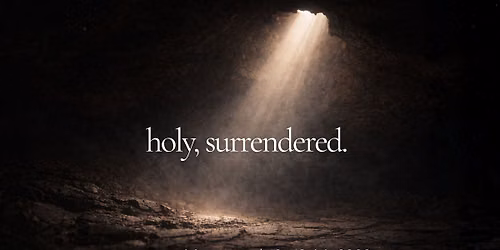 Holy, Surrendered. | TLC Young Adults Winter Retreat 2026