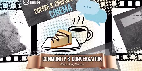 Coffee & Cheesecake Cinema