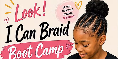 \u2728Look! I Can Braid\u2026 Boot Camp\u2728