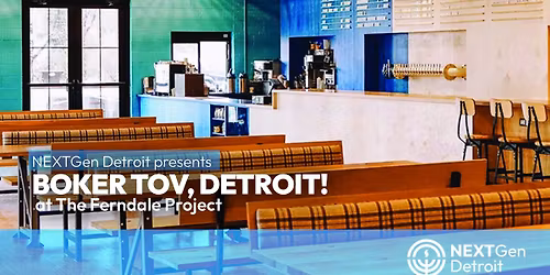 Boker Tov, Detroit! at The Ferndale Project