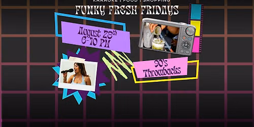 Funky Fresh Fourth Fridays: 90's Throwbacks