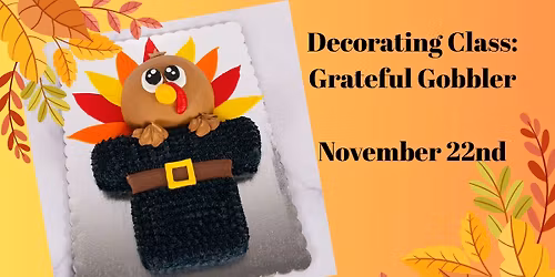 Decorating Class- Grateful Gobbler