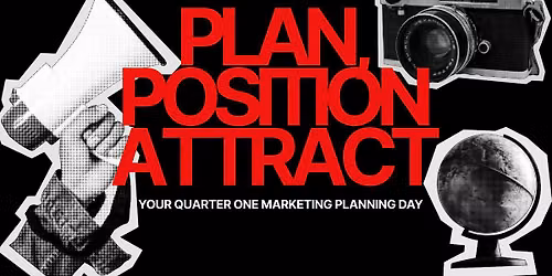 Plan, Position & Attract: Your Quarter One Marketing Planning Day